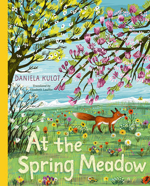 Children's book cover for 'At the Spring Meadow' by Daniela Kulot, featuring a colorful spring landscape with a fox in a flower field under blooming trees.
