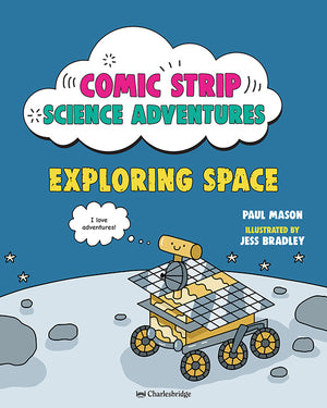 Book cover of 'Comic Strip Science Adventures: Exploring Space' with a robot on the moon.