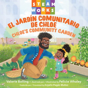 Children's book cover titled 'El Jardín Comunitario de Chloe / Chloe's Community Garden' under the Steam Works logo, showing an illustrated man and young girl gardening together in a colorful garden scene.