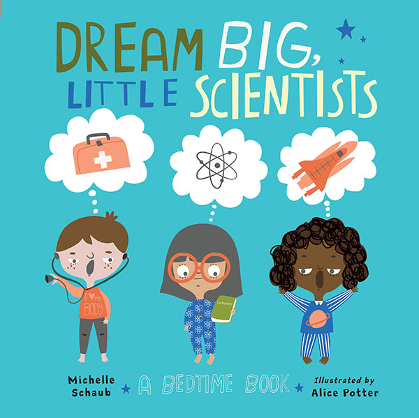 Dream Big, Little Scientists