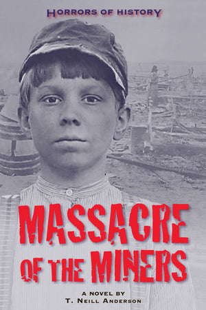 Horrors of History: Massacre of the Miners book cover