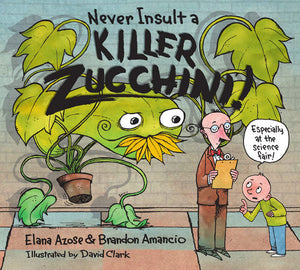 Never Insult a Killer Zucchini! book cover
